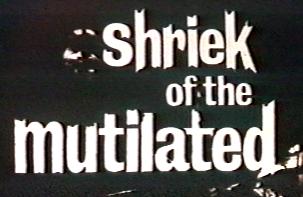 Shriek of the Mutilated