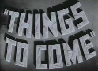 Things to Come Things to Come