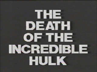 The Death of the Incredible Hulk