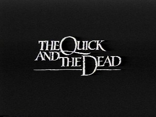 The Quick and the Dead